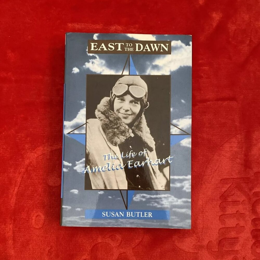 East to the Dawn : The Life of Amelia Earhart by Susan Butler 1999, PB Signed